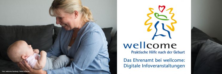 Foto: Frau mit Baby in den Armen. Text: Das Ehrenamt bei wellcome. Digitale Infoveranstaltungen