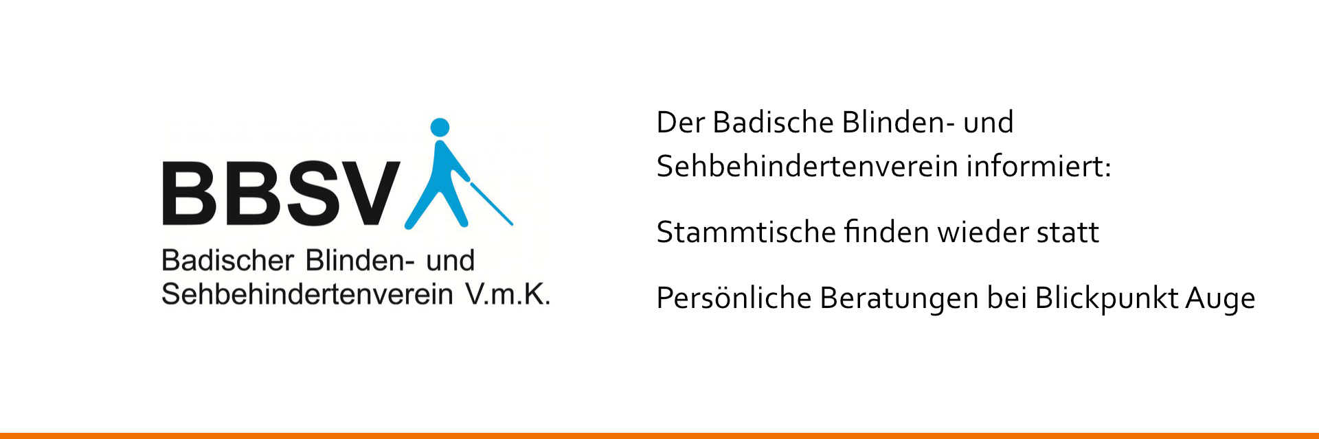 Logo Badischer Blinden- und Sehbehindertenverein. Text: Stammtische finden wieder statt. Persönliche Beratungen bei Blickpunkt Auge
