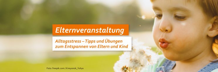 Foto: Kind mit Pusteblume. Text: Elternveranstaltung Alltagsstress