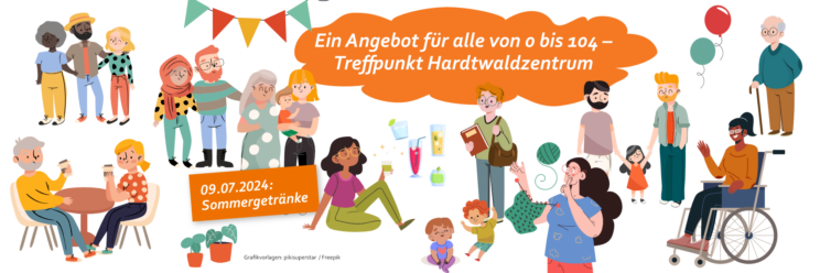 Grafik mit vielen verschiedenen Menschen. Text: 09.07.24 Sommergetränke. Treffpunkt Hardtwaldzentrum - ein Angebot für alle von 0 bis 104